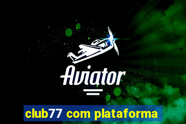 club77 com plataforma